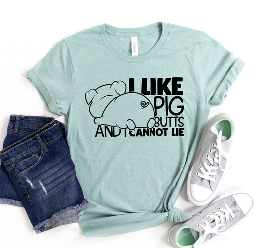 I Like Pig Butts T-Shirt